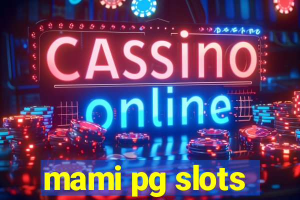 mami pg slots